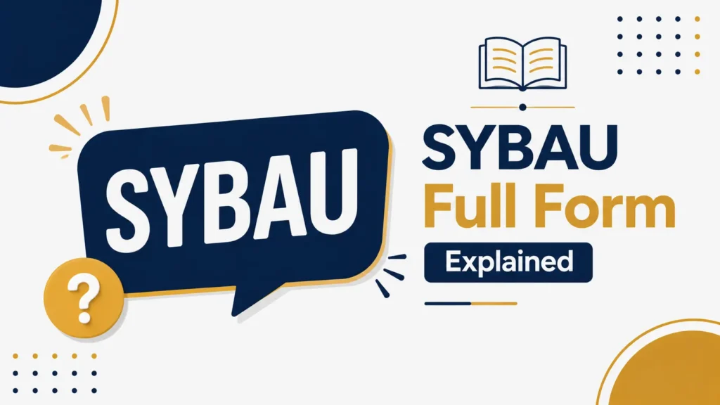 SYBAU Full Form Explained