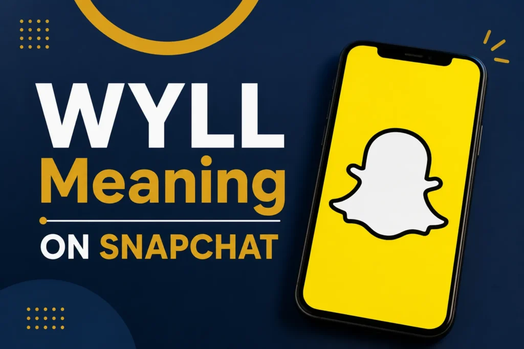 WYLL Meaning on Snapchat